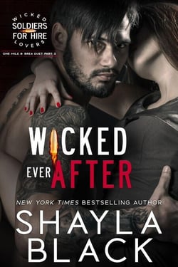 Wicked Ever After (One-Mile &amp; Brea, Part Two) - Wicked Lovers: Soldiers For Hire, #2