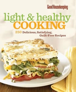 Good Housekeeping Light &amp; Healthy Cooking - 250 Delicious, Satisfying, Guilt-Free Recipes