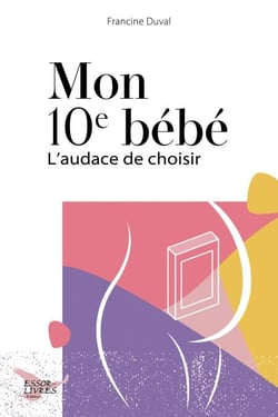 Mon 10e bébé - L'audace de choisir