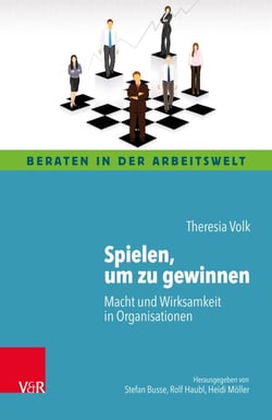 Spielen, um zu gewinnen - Macht und Wirksamkeit in Organisationen