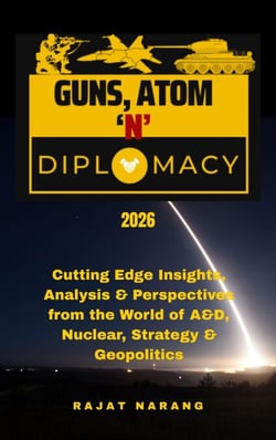 Guns, Atom and Diplomacy: Insights, Analysis &amp; Perspectives from the World of A&amp;D, Nuclear, Strategy &amp; Geopolitics - The Nuclear Gordian Knot