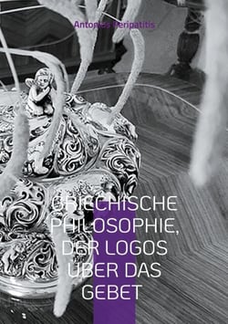 Griechische Philosophie, Der Logos über das Gebet - Die philosophischen Reflexionen des Autors mit den Sandalen der KI