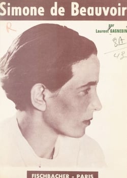 Simone de Beauvoir - Ou Le refus de l'indifférence