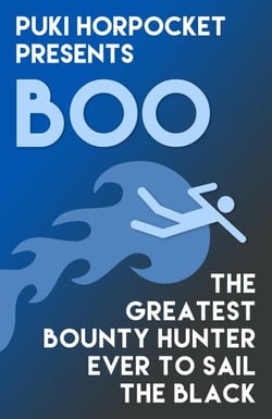 Boo: The Greatest Bounty Hunter Ever to Sail the Black - Puki Horpocket Presents, #4
