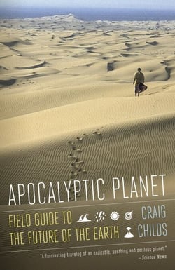 Apocalyptic Planet - Field Guide to the Future of the Earth