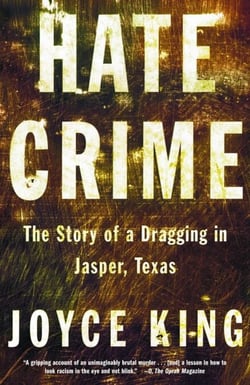 Hate Crime - The Story of a Dragging in Jasper, Texas