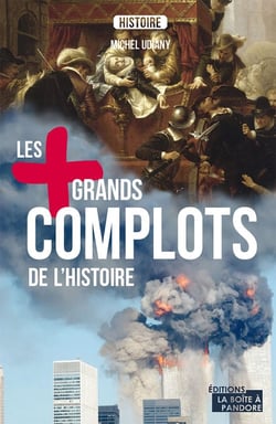 Les plus grands complots de l'Histoire - Recherches historiques