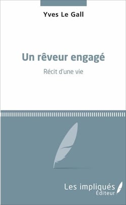 Un rêveur engagé - Récit d'une vie