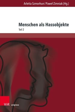 Menschen als Hassobjekte - Interdisziplinäre Verhandlungen eines destruktiven Phänomens, Teil 2