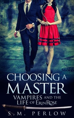 Choosing a Master (Vampires and the Life of Erin Rose - 1) - Vampires and the Life of Erin Rose, #1