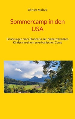 Sommercamp in den USA - Erfahrungen einer Studentin in einem amerikanischen Camp für diabeteskranke Kinder in den 70er Jahren