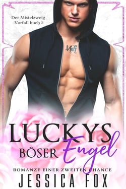 Luckys Böser Engel: Romanze einer zweiten Chance - Der Mistelzweig-Vorfall, #2
