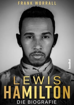 Lewis Hamilton - Die Biografie. Rekord-Grand-Prix-Sieger und F1-Weltmeister: Das Leben des Formel-1-Rennfahrers auf und neben der Rennstrecke. Mit vielen Fotos - das Geschenk für Motorsport-Fans!