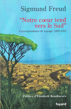 « Notre coeur tend vers le Sud » - Correspondance de voyage, 1895-1923