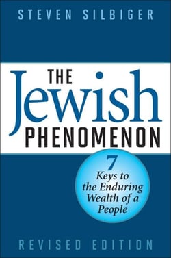 Jewish Phenomenon - Seven Keys to the Enduring Wealth of a People