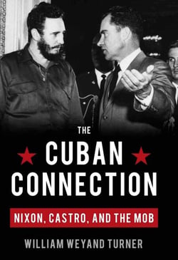 Cuban Connection - Nixon, Castro, and the Mob