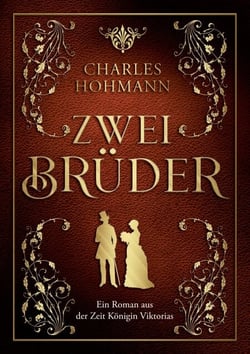 Zwei Brüder - Ein Roman aus der Zeit Königin Viktorias