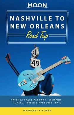 Moon Nashville to New Orleans Road Trip - Hit the Road for the Best Southern Food and Music Along the Natchez Trace