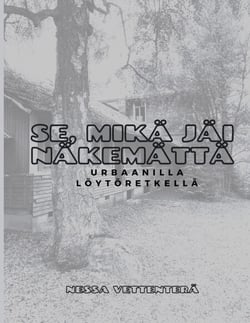 Se, mikä jäi näkemättä - urbaanilla löytöretkellä