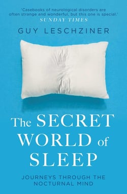 The Secret World Of Sleep - Tales of Nightmares and Neuroscience