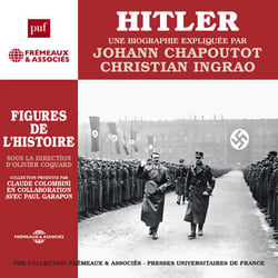 Hitler. Une biographie expliquée - Figures de l'Histoire sous la direction d'Olivier Coquard