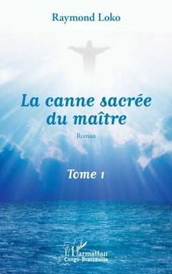 La canne sacrée du maître Tome 1 - Roman