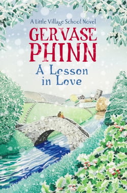 A Lesson in Love - Book 4 in the gorgeously endearing Little Village School series