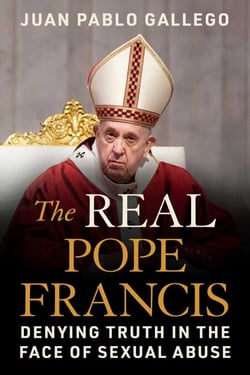 The Real Pope Francis - Denying Truth in the Face of Sexual Abuse