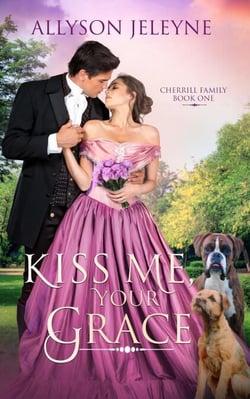 Kiss Me, Your Grace - Cherrill Family, #1