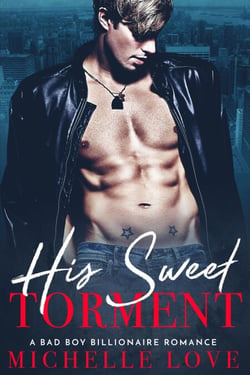 His Sweet Torment: A Bad Boy Billionaire Romance - Their Secret Desire, #5
