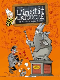 L'instit Latouche - Tome 3 - Pas touche à saint Potache