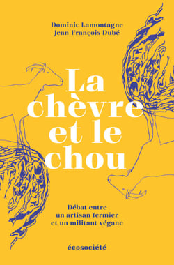 La chèvre et le chou - Débat entre un artisan fermier et un militant végane