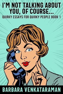 I'm Not Talking About You, Of Course... - Quirky Essays for Quirky People, #1