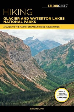 Hiking Glacier and Waterton Lakes National Parks - A Guide to the Parks' Greatest Hiking Adventures
