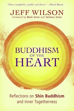 Buddhism of the Heart - Reflections on Shin Buddhism and Inner Togetherness