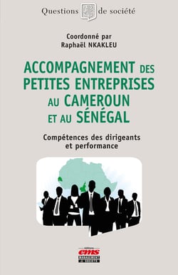 Accompagnement des petites entreprises au Cameroun et au Sénégal - Compétences des dirigeants et performance