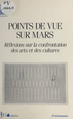 Points de vue sur Mars : réflexions sur la confrontation des arts et des cultures