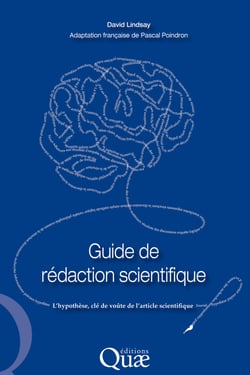 Guide de rédaction scientifique - L'hypothèse, clé de voûte de l'article scientifique
