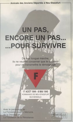 Un pas, encore un pas... pour survivre : de leur longue marche, ils ne veulent conserver que le souvenir pour en transmettre le témoignage - Kommando de Buchenwald, 17 août 1944-8 mai 1945