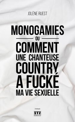 Monogamies - Comment une chanteuse country a fucké ma vie sexuelle
