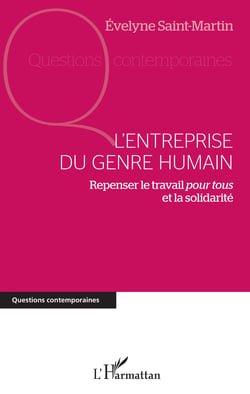 L'entreprise du genre humain - Repenser le travail pour tous et la solidarité