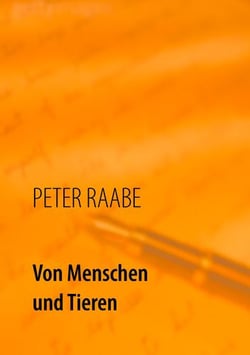 Von Menschen und Tieren - Erzählungen