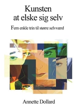 Kunsten at elske sig selv - Fem enkle trin til mere selvværd