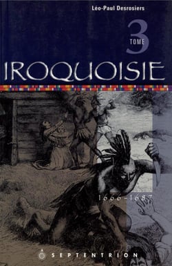 Iroquoisie, tome 3 - 1666-1687