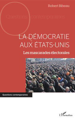 La démocratie aux Etats-Unis - Les mascarades électorales