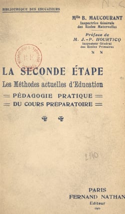 La seconde étape. Les méthodes actuelles d'éducation - Pédagogie pratique du cours préparatoire