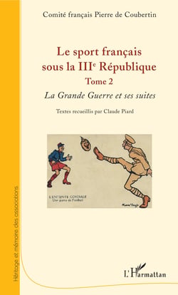 Le sport français sous la IIIe République - Tome 2 - La Grande Guerre et ses suites
