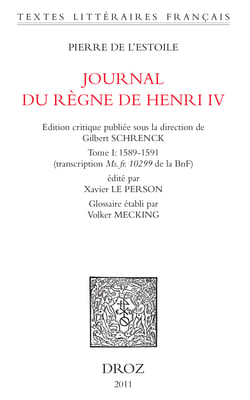 Journal du règne de Henri IV. T. I (1589-1591)