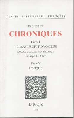 Chroniques - Livre I, Le Manuscrit d'Amiens (Bibliothèque municipale n°486). Tome V, lexique