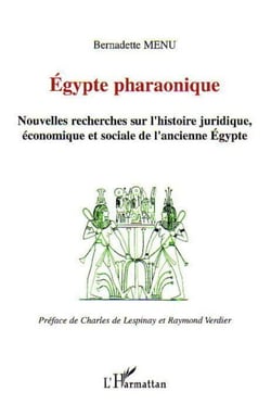 Egypte pharaonique - Nouvelles recherches sur l'histoire juridique, économique et sociale de l'ancienne Egypte